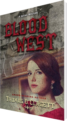 Blood West - A Gothic Western by Thomas D Clagett - Cover Art